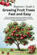 Beginner's Guide to Growing Fruit Trees Fast and Easy