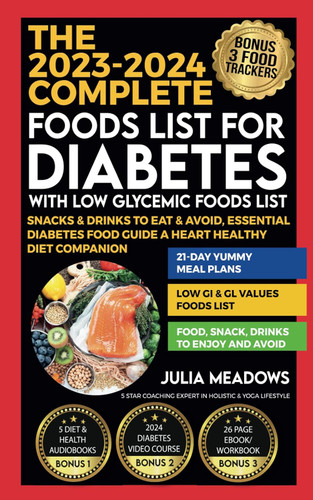 The 2023-2024 Complete Foods Lists for Diabetes with Low Glycemic