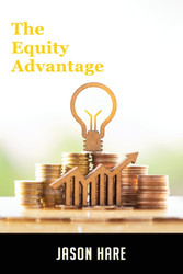The Equity Advantage: Your Golden Ticket to Building a Thriving