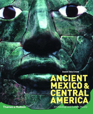 Ancient Mexico and Central America by Susan Toby Evans
