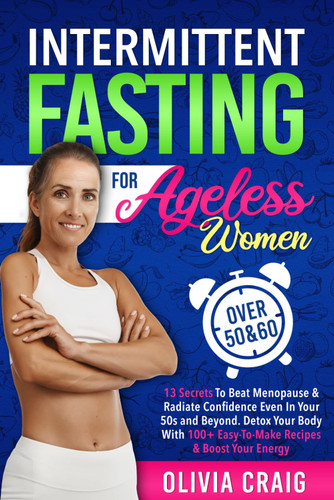 Intermittent Fasting for Ageless Women Over 50 & 60