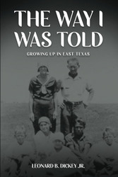 The Way I Was Told: Growing Up in East Texas