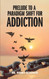 Prelude to a Paradigm Shift for Addiction