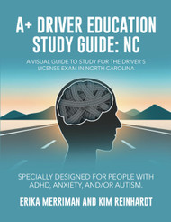 A+ Driver Education Study Guide: NC