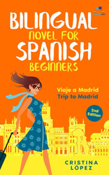 Viaje a Madrid: Bilingual Spanish novel for Beginners with English