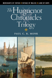 The Huguenot Chronicles: A historical fiction trilogy: Includes: