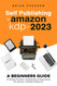 Self Publishing To Amazon KDP In 2023 - A Beginners Guide To Selling