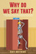 Why Do We Say That? 404 Idioms Phrases Sayings & Facts! An American