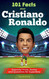 101 Facts About Cristiano Ronaldo - Essential Trivia Stories and