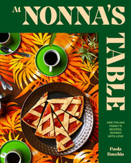 At Nonna's Table: One Italian Family's Recipes Shared with Love