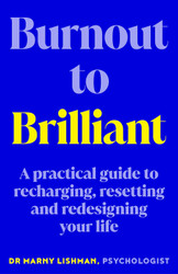 Burnout to Brilliant: A practical guide to recharging resetting and