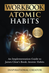Workbook: Atomic Habits: An Implementation Guide to James Clear's