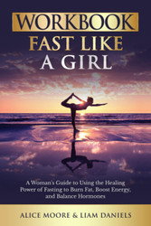 Workbook: Fast Like a Girl by Dr. Mindy Pelz: An Interactive Guide to