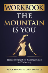 Workbook: The Mountain Is You by Brianna Wiest: Transforming Self