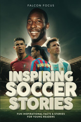 Inspiring Soccer Stories For Kids - Fun Inspirational Facts & Stories