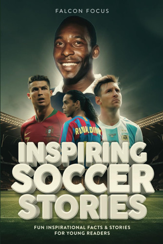 Inspiring Soccer Stories For Kids - Fun Inspirational Facts & Stories