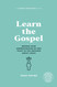 Learn the Gospel