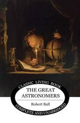 The Great Astronomers (Living Book Press)