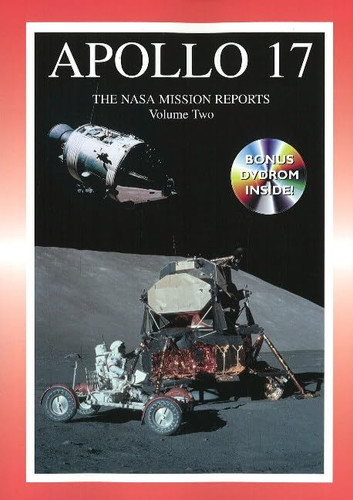 Apollo 17: The NASA Mission Reports Volume Two