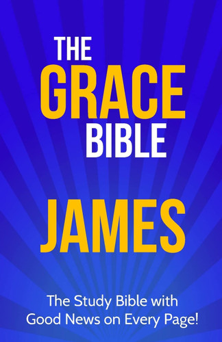 The Grace Bible: James