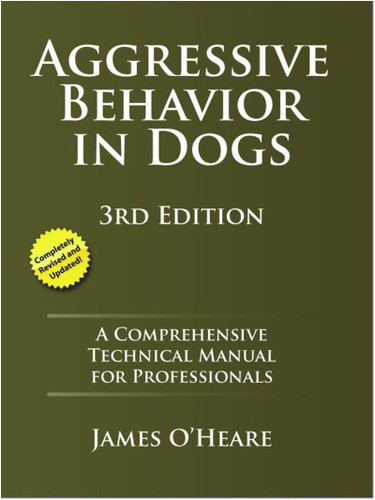 Aggressive Behavior in Dogs: A Comprehensive Technical Manual for