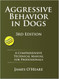 Aggressive Behavior in Dogs: A Comprehensive Technical Manual for