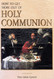 How to Get More Out of Holy Communion