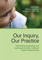 Our Inquiry Our Practice: Undertaking Supporting and Learning from