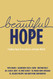 Beautiful Hope: Finding Hope Everyday in a Broken World
