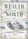 Wealth: Is It Worth It?