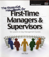 The Essential Handbook for First-Time Managers & Supervisors: Ten