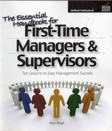 The Essential Handbook for First-Time Managers & Supervisors: Ten