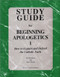 Study Guide for Beginning Apologetics
