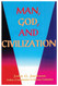 Man God and Civilization