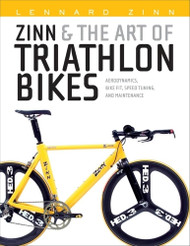 Zinn & the Art of Triathlon Bikes: Aerodynamics Bike Fit Speed Tuning