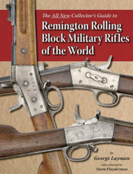 The All New Collector's Guide to Remington Rolling Block Military