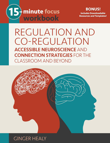 15-Minute Focus: Regulation and Co-Regulation Workbook: Accessible