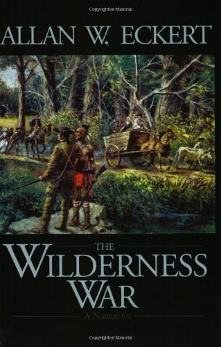 The Wilderness War: A Narrative (Winning of America Series)