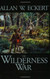 The Wilderness War: A Narrative (Winning of America Series)