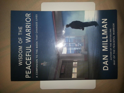 Wisdom of the Peaceful Warrior: A Companion to the Book That Changes