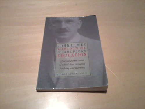 John Dewey & Decline Of American Education: How Patron Saint Of