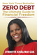Zero Debt: The Ultimate Guide to Financial Freedom