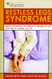 Restless Legs Syndrome: Coping with Your Sleepless Nights