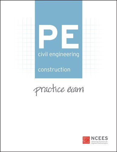 PE Civil Engineering: Construction Practice Exam