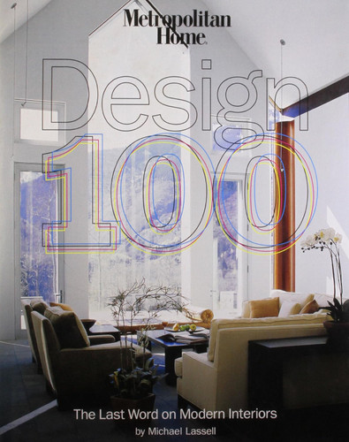 Metropolitan Home Design 100: The Last Word on Modern Interiors