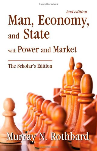 Man Economy and State with Power and Market Scholar's Edition