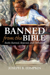 Banned From The Bible: Books Banned Rejected And Forbidden