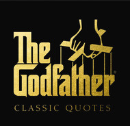 The Godfather Classic Quotes: A Classic Collection of Quotes from