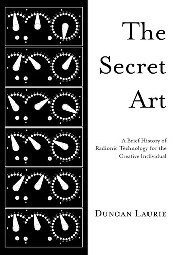 The Secret Art: A Brief History of Radionic Technology for the