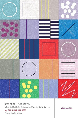 Surveys That Work: A Practical Guide for Designing and Running Better